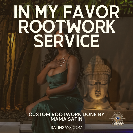 Advanced Rootwork Service | Custom In My Favor Ritual